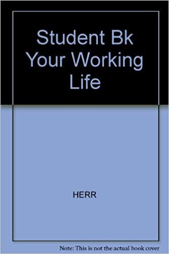 Student Workbook for Your Working Life: A Guide to Getting and Holding a Job