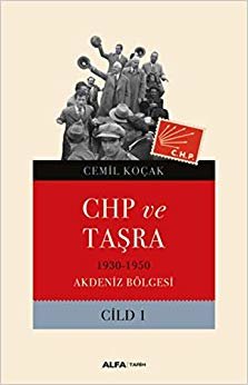 Chp ve Taşra: 1930-1950 Akdeniz Bölgesi Cild 1