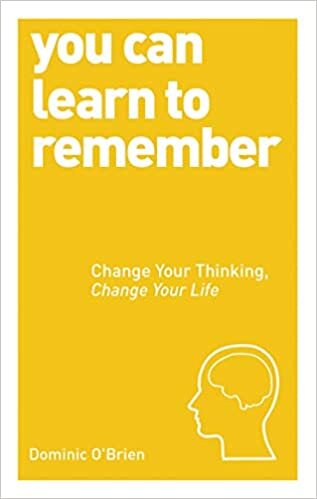 You Can Learn to Remember: Change Your Thinking, Change Your Life (You Can... (Watkins Publishing))