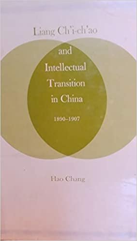 Liang Ch-I-Ch-Ao and Intellectual Transition in China, 1890-1907 (East Asian S.)