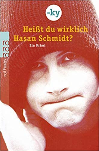 Heibt Du Wirklich Hasan Schmidt? - Ein Krimi: Hei?t Du Wirklich Hasan Schmidt? - Ein Krimi