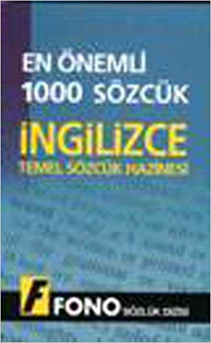 EN ÖNEMLİ 1000 SÖZCÜK İNGİLİZCE TEMEL SÖZCÜK