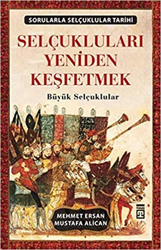 Selçukluları Yeniden Keşfetmek - Büyük Selçuklular indir