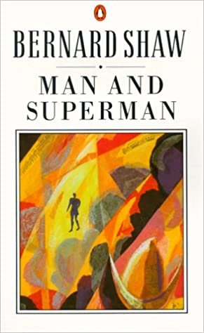 Man and Superman: A Comedy and a Philosophy (Shaw Library)