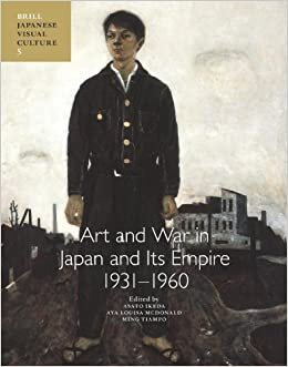 Art and War in Japan and Its Empire: 1931-1960 (Japanese Visual Culture) indir