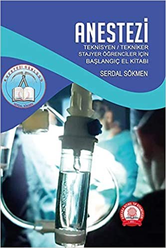 Anestezi Teknisyen Tekniker Stajyer Öğrenciler için El Kitabı indir