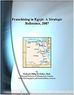 Franchising in Egypt: A Strategic Reference, 2007 indir