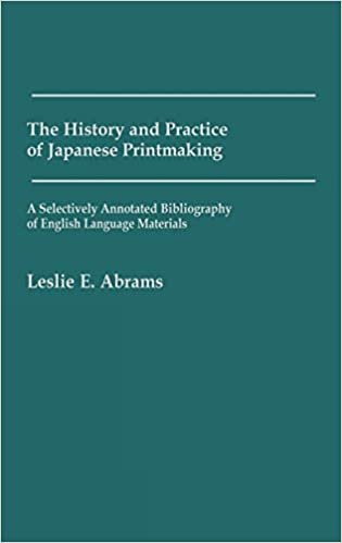 The History and Practice of Japanese Printmaking: A Selectively Annotated Bibliography of English Language Materials (Art Reference Collection)