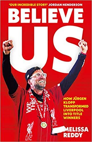 Believe Us: How Jürgen Klopp Transformed Liverpool into Title Winners indir