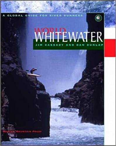 World Whitewater: A Global Guide for River Runners indir