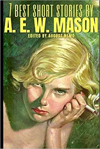 7 best short stories by A. E. W. Mason: 121 indir