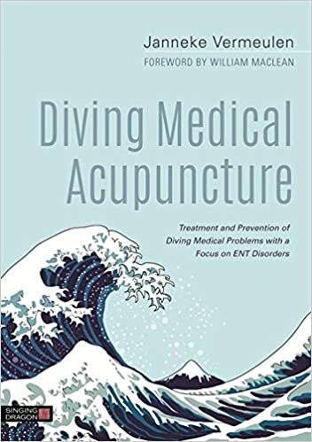 Diving Medical Acupuncture: Treatment and Prevention of Diving Medical Problems with a Focus on ENT Disorders indir