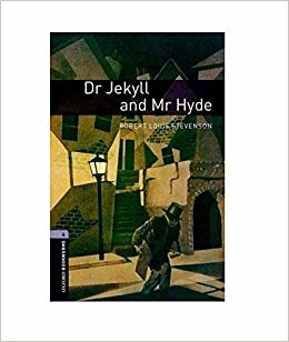 Oxford Bookworms Library: Level 4:: Dr Jekyll and Mr Hyde: 1400 Headwords (Oxford Bookworms ELT)
