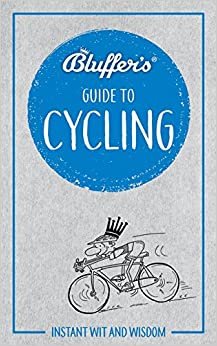 Bluffer's Guide To Cycling (Bluffer's Guides) indir