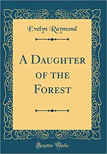 A Daughter of the Forest (Classic Reprint)