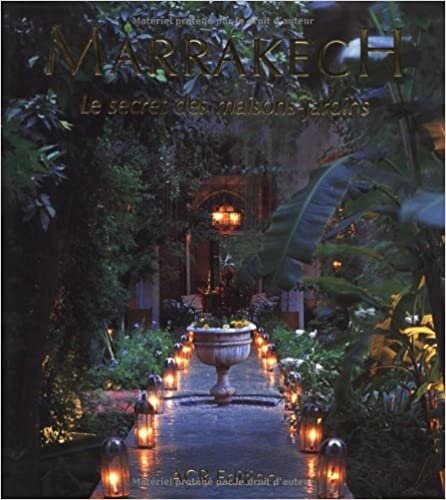Marrakech: Dans Le Secret De Ses Maisons-Jardins (ORIENTALISME) indir