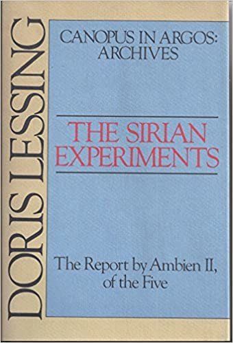 The Sirian Experiments: The Report by Ambien II, of the Five (Canopus in Argos--Archives)