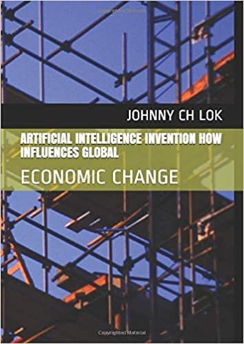 ARTIFICIAL INTELLIGENCE INVENTION HOW INFLUENCES GLOBAL: ECONOMIC CHANGE