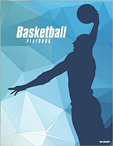 Basketball Playbook for Coaches: Journal Plays Designs, Drills, Scouting notebook with 100 pages of Court Diagram in a large 8.5 x 11 150 pages notebook indir