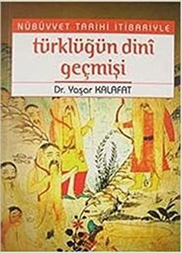 Nübüvvet Tarihi İtibariyle Türklüğün Dini Geçmişi indir