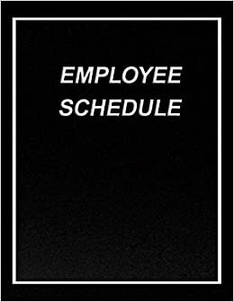 Book Factory Business Employee Schedule: BookFactory Business Employee Schedule Logbook/Employee Schedule Tracking Notebook/Log Book/Journal - 120 ... x 11"(LOG-120-7CW-PP-(EmployeeSchedule)-BX)