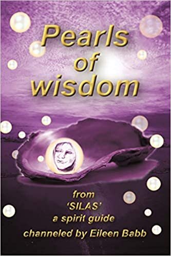 Pearls Of Wisdom: from 'Silas', a spirit guide