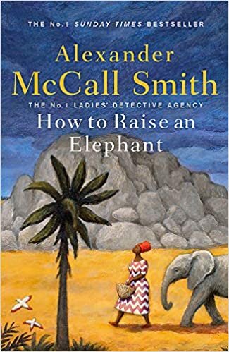 How to Raise an Elephant (No. 1 Ladies' Detective Agency, Band 21)