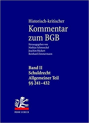 Historisch-kritischer Kommentar zum BGB: Band II: Schuldrecht. Allgemeiner Teil. 1. Teilband: vor 241 - 304. 2. Teilband: 305-432