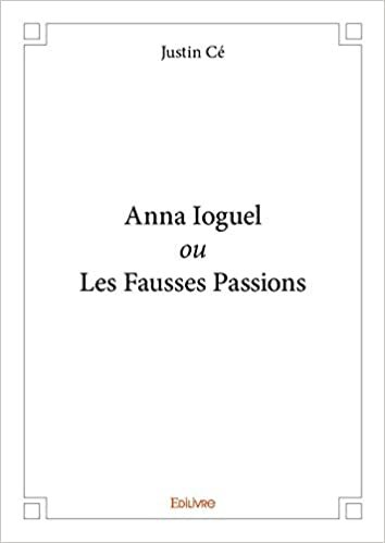 Anna Ioguel ou Les Fausses Passions