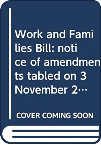 Work and Families Bill: notice of amendments tabled on 3 November 2014 for consideration stage (Northern Ireland Assembly bills)