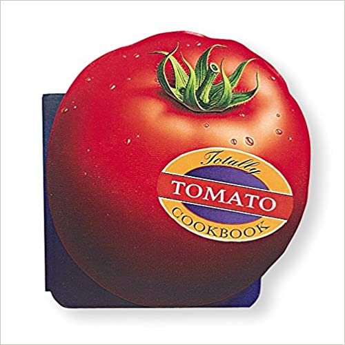 Totally Tomatoes Cookbook (Totally Cookbooks)