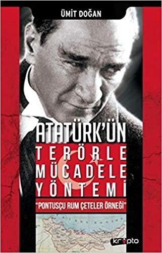 Atatürk Ün Terörle Mücadele Yöntemi Pontusçu Rum Çeteler Örneği indir