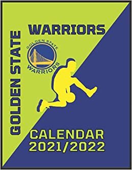 Golden state warriors Calendar 2021 2022: All warriors games in NBA with dates, time, opponent and all informations you need, a perfect gift for warriors fan