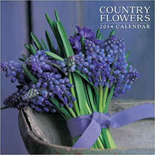 2014 Calendar: Country Flowers: 12-Month Calendar Featuring Stunning Photographs of Seasonal Flower Arrangements (Calendars) indir