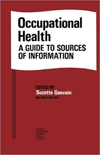Occupational Health: A Guide to Sources of Information: A Guide to the Sources of Information