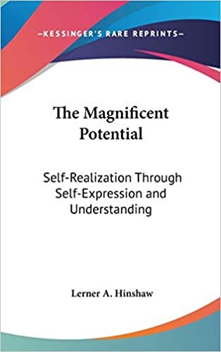 The Magnificent Potential: Self-Realization Through Self-Expression and Understanding
