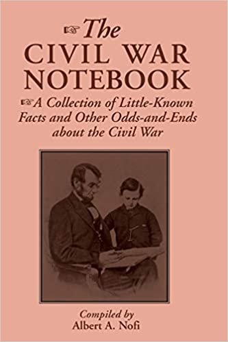 The Civil War Notebook: A Collection Of Little-known Facts And Other Odds-and-ends About The Civil War indir