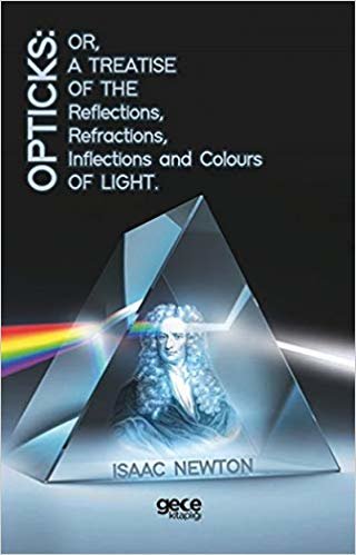 Opticks: Or, A Treatise Of The Reflections, Refractions, Inflections And Colours Light indir