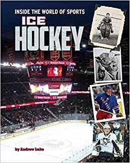 Ice Hockey (Inside the World of Sports)