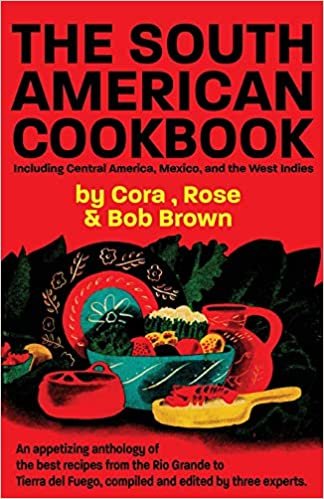 The South American Cook Book, Including Central America, Mexico, and the West Indies