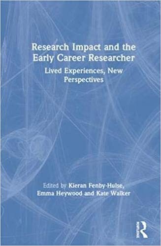 Research Impact and the Early Career Researcher: Lived Experiences, New Perspectives indir