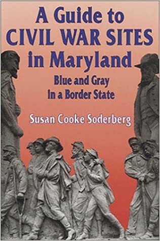 A Guide to Civil War Sites in Maryland: Blue and Gray in a Border State (Walk in Time Book)