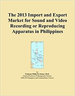 The 2013 Import and Export Market for Sound and Video Recording or Reproducing Apparatus in Philippines