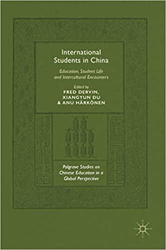 International Students in China: Education, Student Life and Intercultural Encounters (Palgrave Studies on Chinese Education in a Global Perspective)