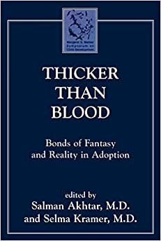Thicker Than Blood: Bonds of Fantasy and Reality in Adoption (Margaret S. Mahler)