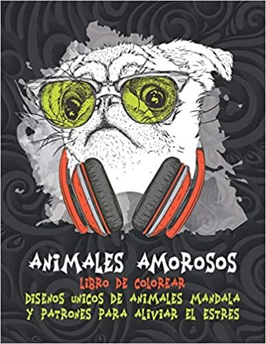 Animales amorosos - Libro de colorear - Diseños únicos de animales Mandala y patrones para aliviar el estrés