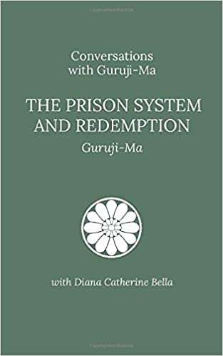 Conversations with Guruji-Ma: The Prison System and Redemption