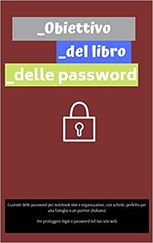 Obiettivo del libro delle password: Custode delle password per notebook slim e organizzatore, con schede, perfetto per una famiglia o un partner ... proteggere login e password nel tuo sito web
