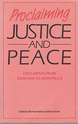 Proclaiming Justice and Peace: Documents from John XXIII to John Paul II