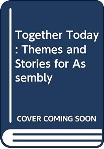 Together Today: Themes and Stories for Assembly